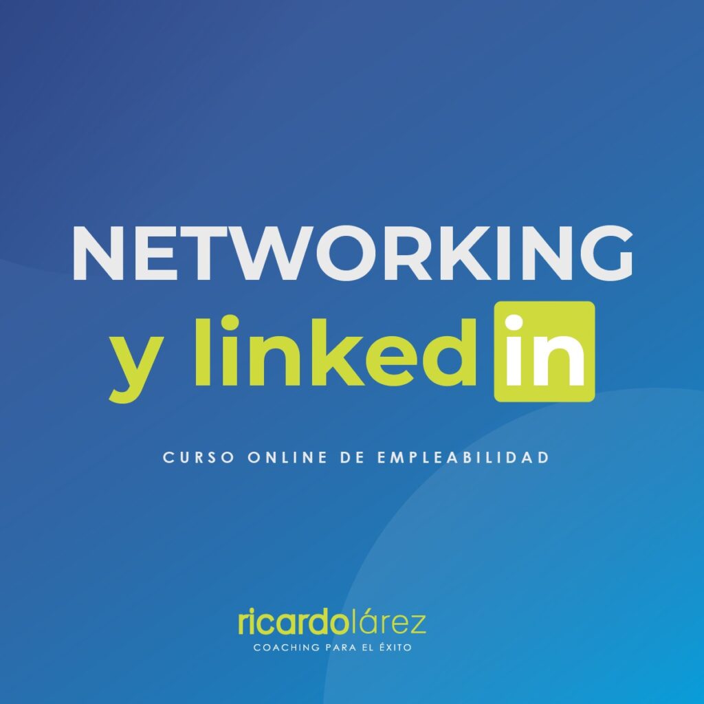 CURSO NETWORKING Y LINKEDIN - Rompe tu Currículum